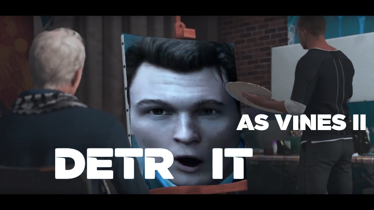 Detroit: Become Human as vines II [spoilers]