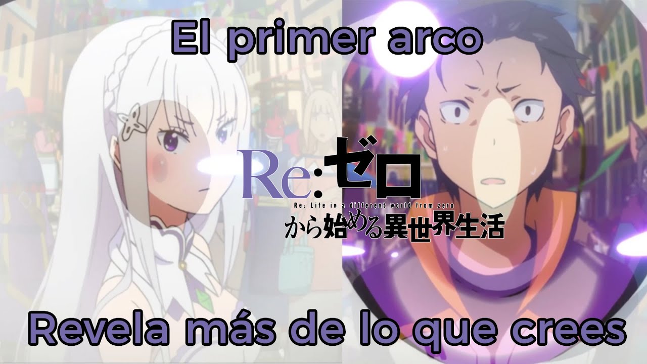 RE:ZERO - EL PRIMER ARCO REVELA M&Aacute;S DE LO QUE CREES