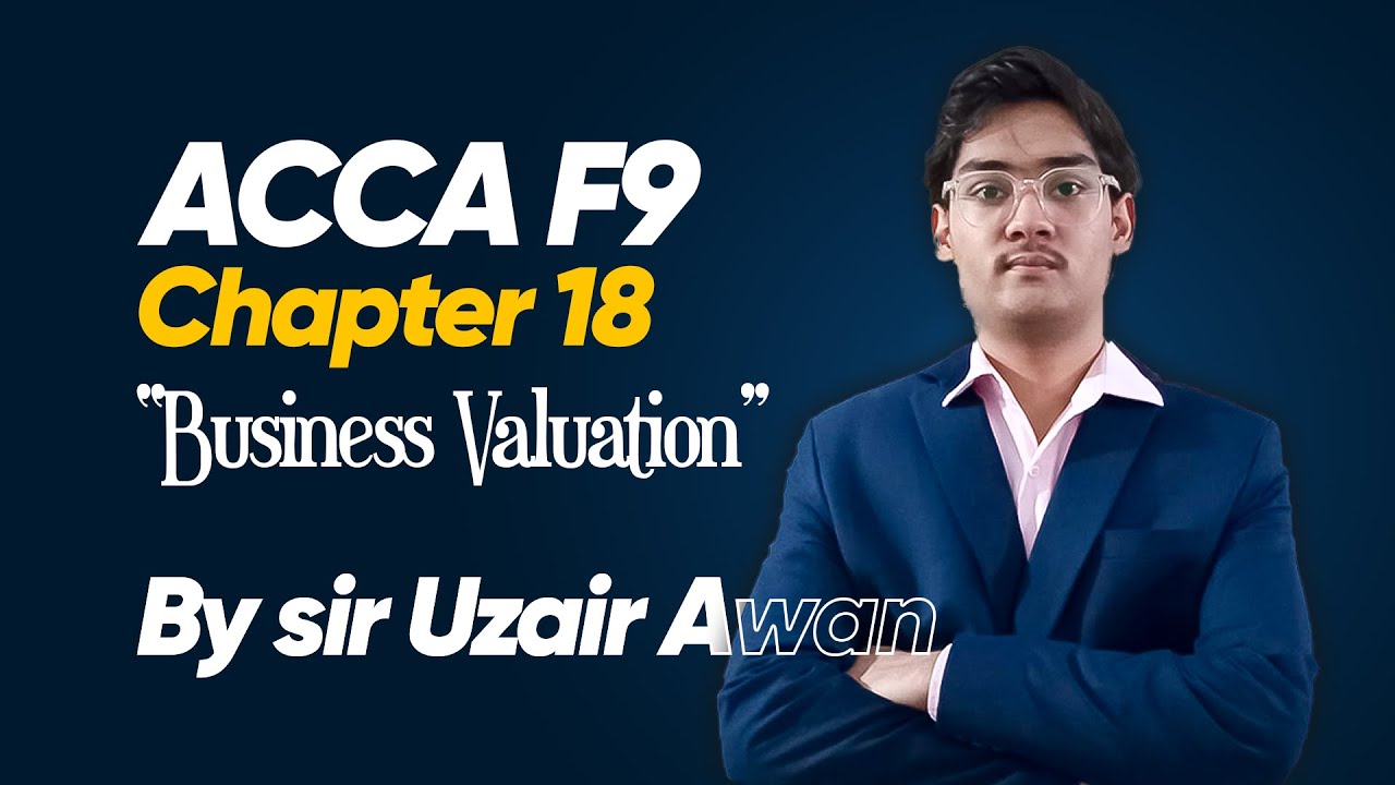 ACCA F9 | CHAPTER 18 | BUSINESS VALUATION | PART 1/2 | FROM STUDY HUB