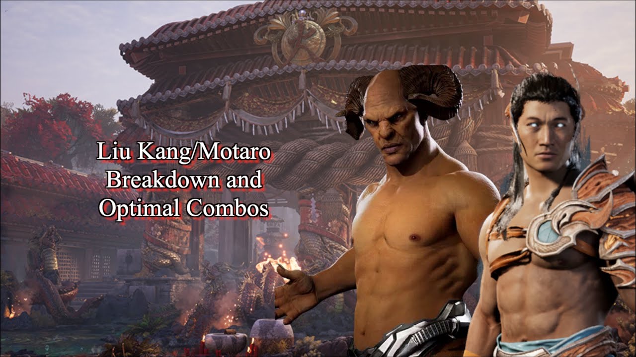 Liu Kang/Motaro Updated Breakdown and Combos
