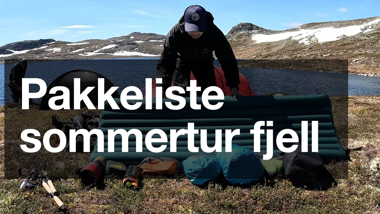 Hvordan pakke ryggsekken for fjelltur. Utstyrs og pakkeliste for sommer fjelltelt . Hardangervidda