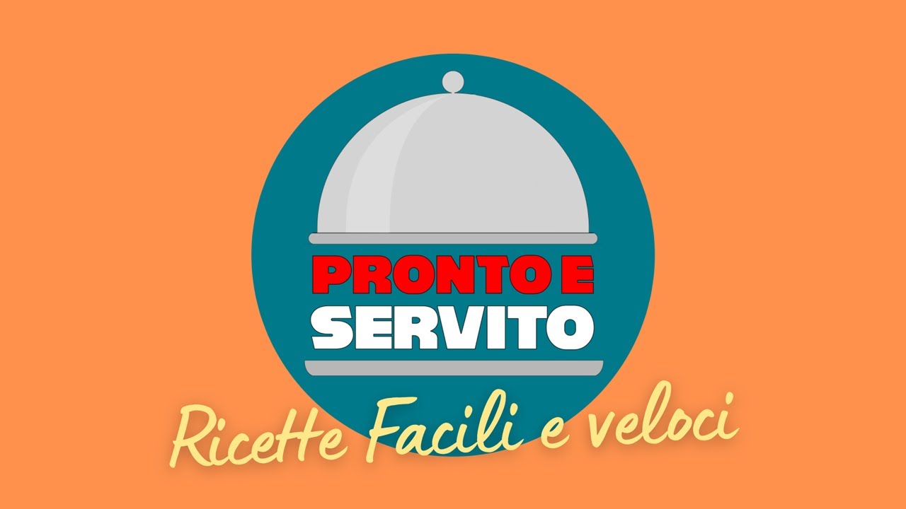 Canale di cucina amatoriale -  Pronto e Servito ricette facili e veloci