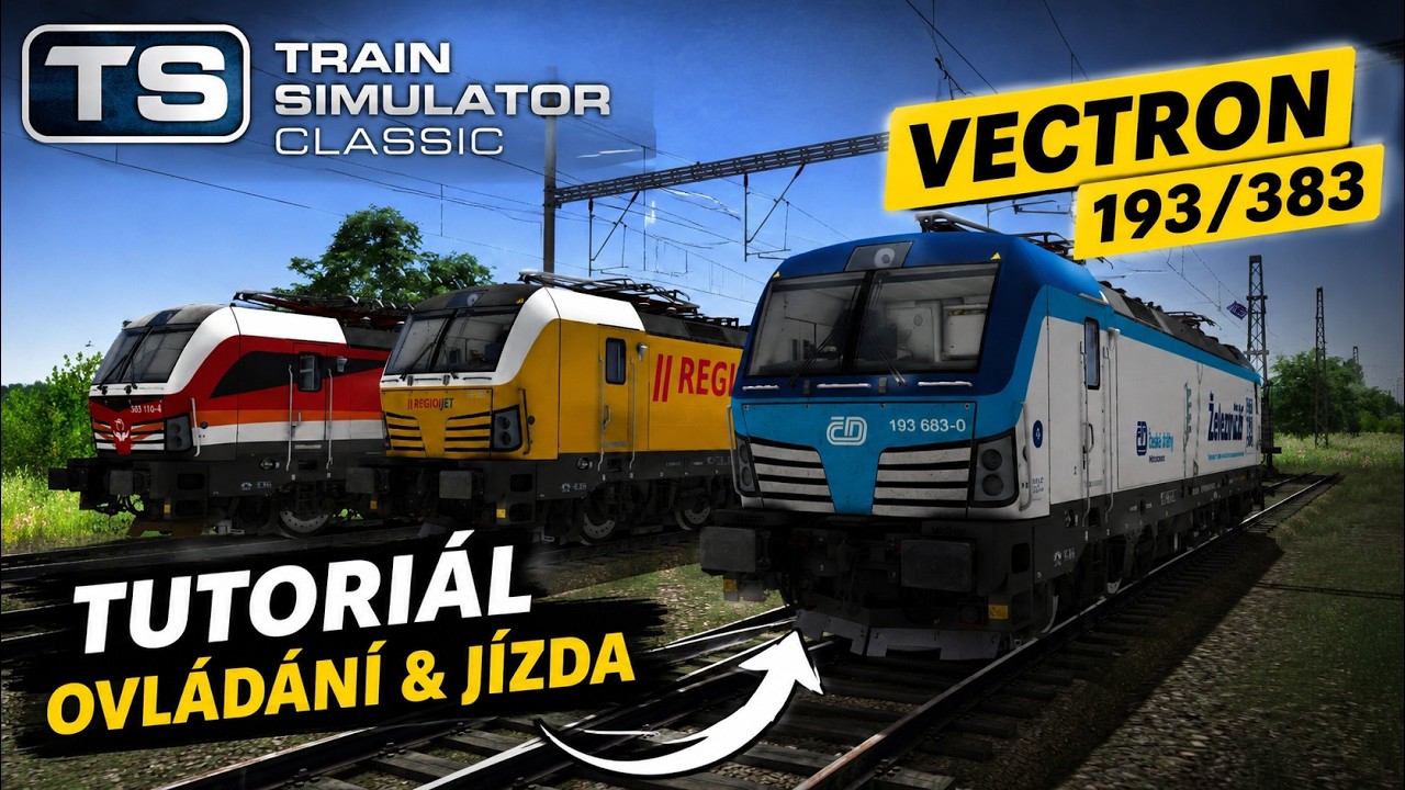 Řada 193/383 Tutori&aacute;l - Ovl&aacute;d&aacute;n&iacute; Lokomotivy Krok Za Krokem | Train Simulator Classic