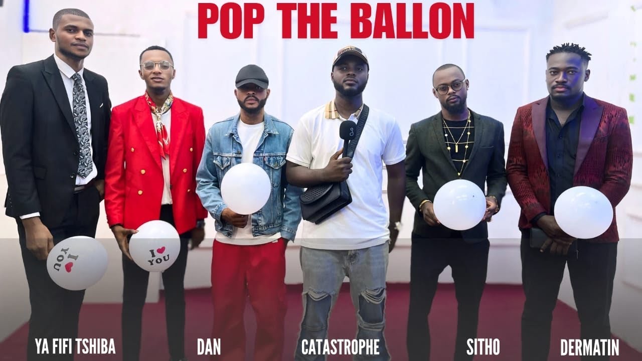 POP THE BALLON  CONGO KINSHASA EP1|EDITION HOMME YA FIFI TV