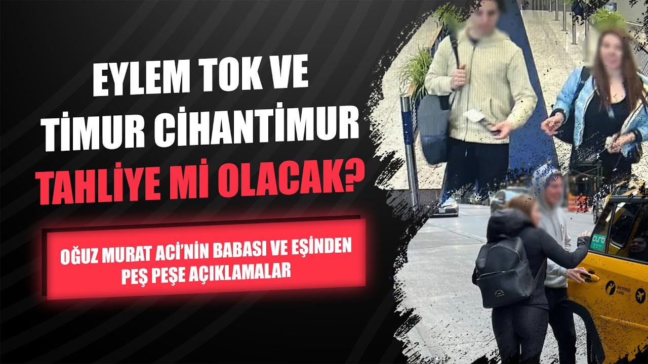 Oğuz Murat Aci'nin eşi şikayetini geri &ccedil;ekti: Eylem Tok ve Timur Cihantimur tahliye mi olacak?