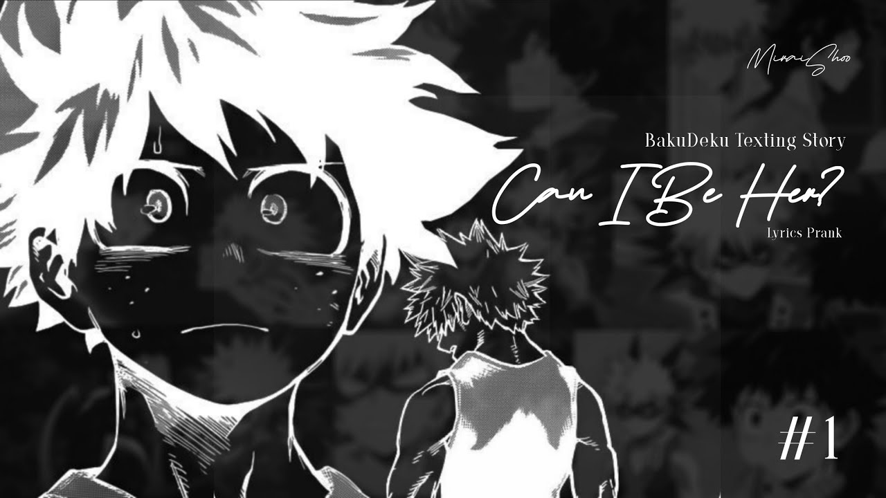 Bakudeku - Can I Be Her? (Lyrics Prank?) | BKDK Text AU