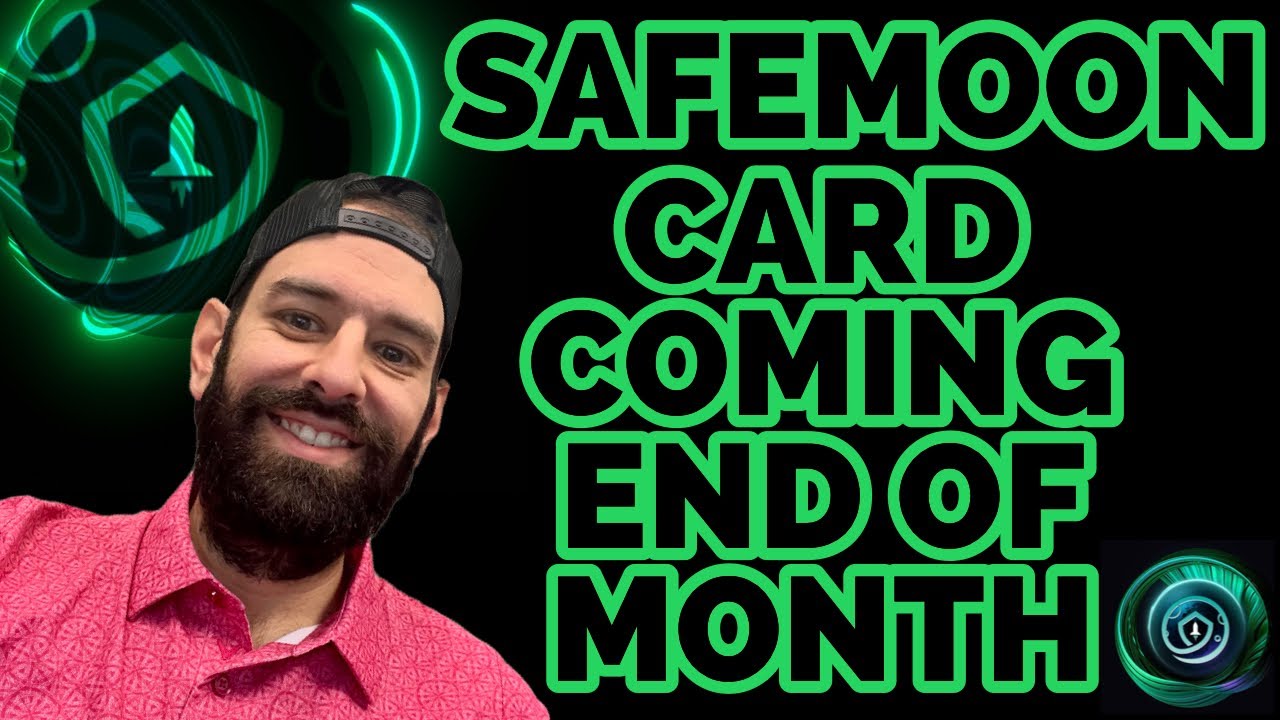 WILL THE SAFEMOON CARD BE OUT END OF MONTH?