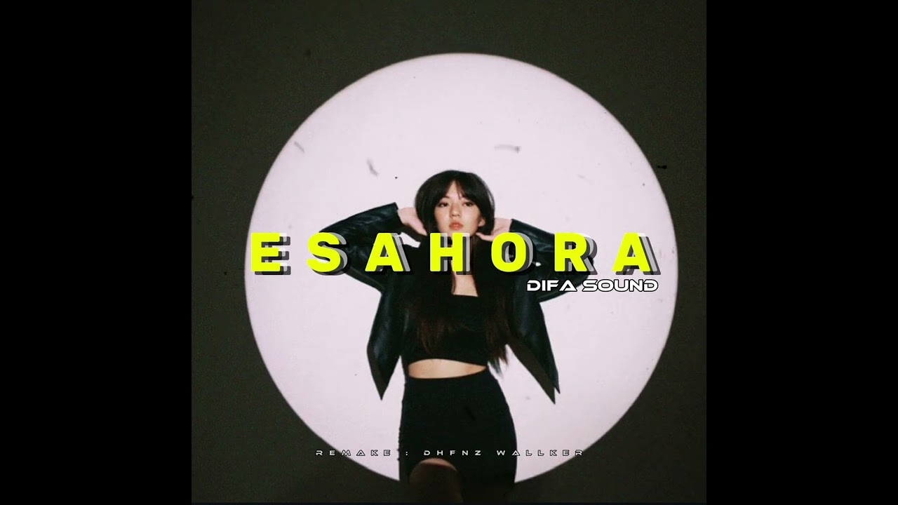 CHA CHA - ESAHORA _ DhfnzWallker _ ( DIFA SS )