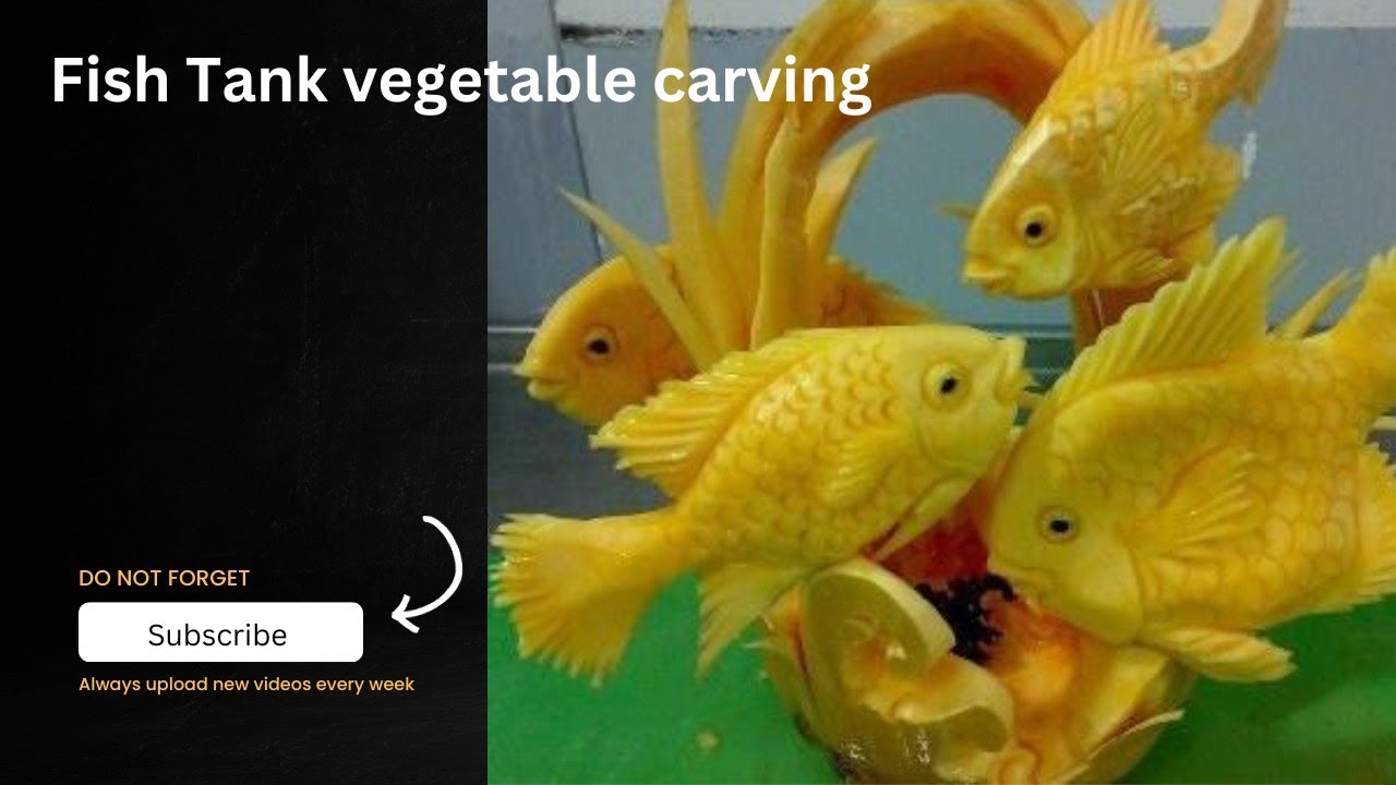 Fish Tank vegetable carving