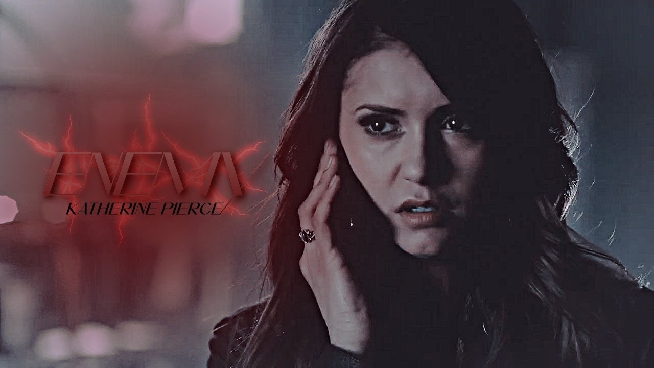 Katherine Pierce | Enemy