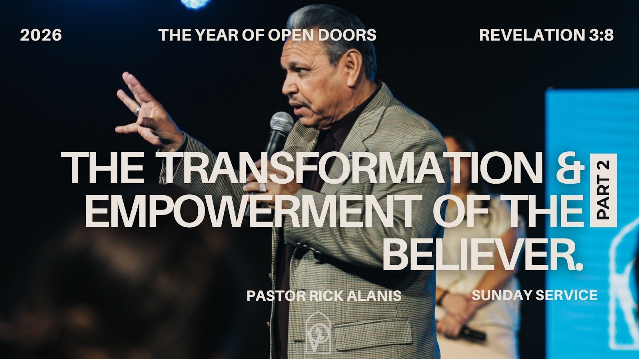 The Transformation of the believer part 2 - Pastor Rick Alanis