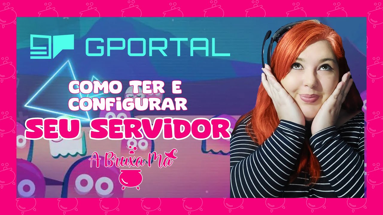 COMO TER E CONFIGURAR SEU PR&Oacute;PRIO SERVIDOR PELA GPORTAL