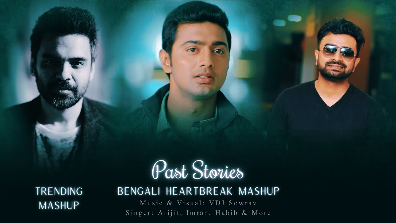 Past Stories - Bengali Heartbreak Mashup 2025 (VDJ Romance) | Arijit Singh, Imran | Chillout Mix