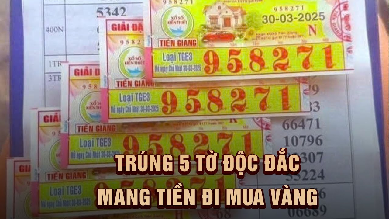 Người đàn ông trúng 5 tờ vé số độc đắc, mang tiền đi mua vàng