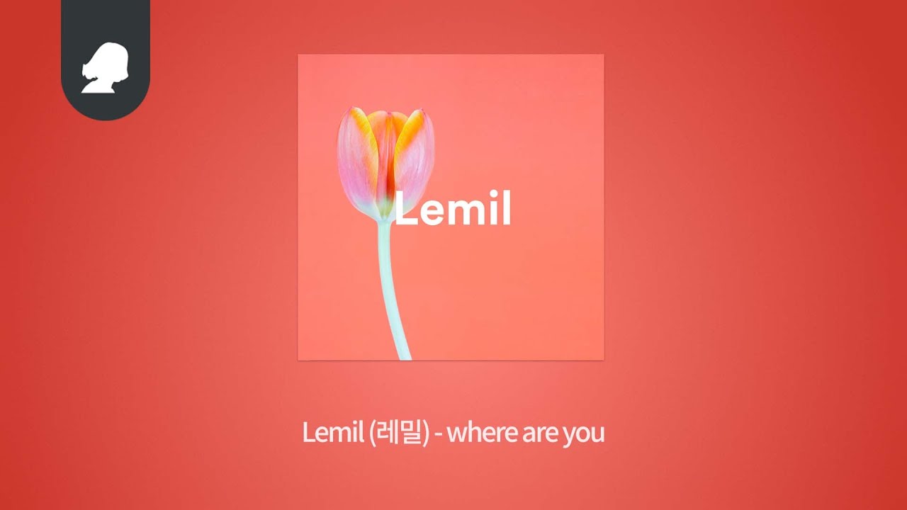 Lemil (레밀) - where are you