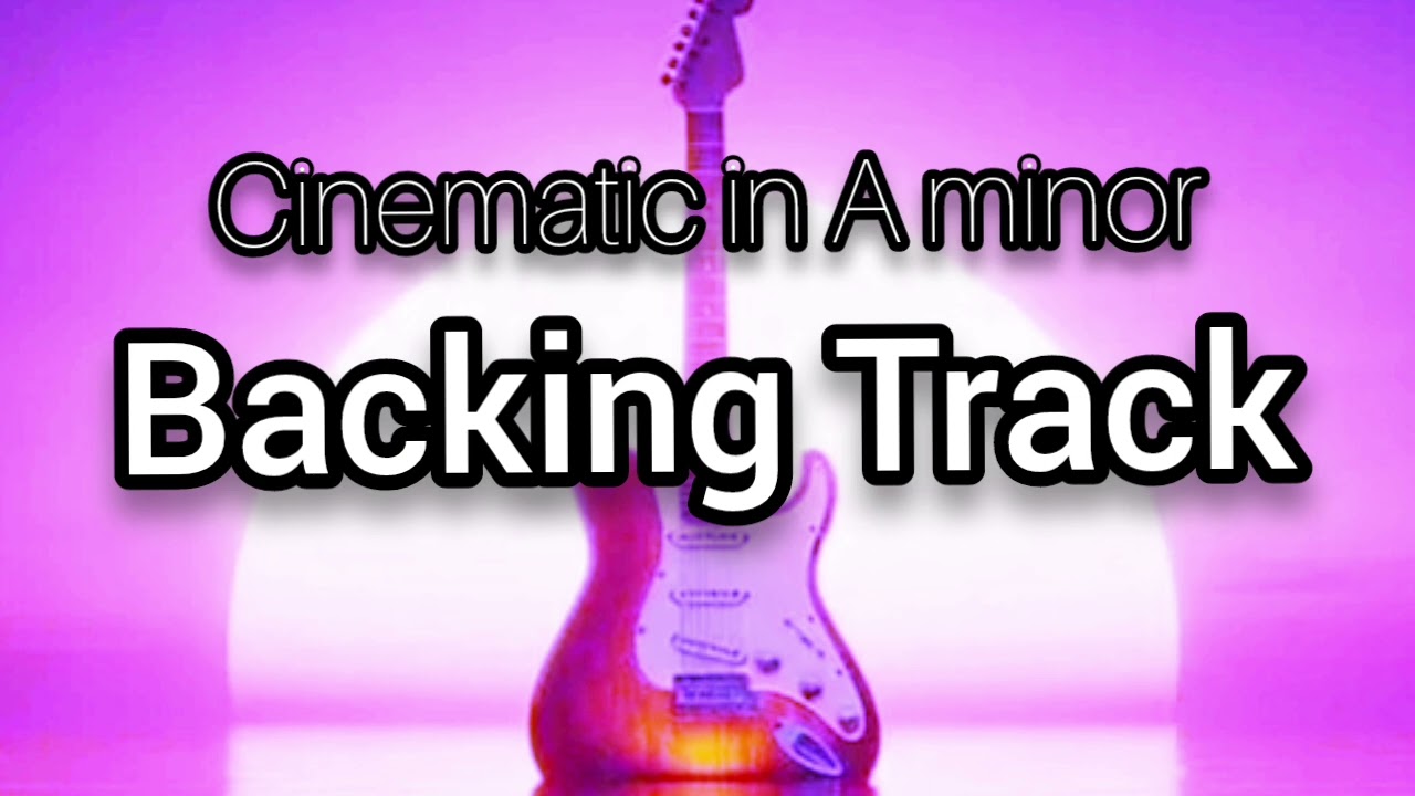 GUITAR BACKING TRACK 100 bpm - Cinematic in A minor - Am 
