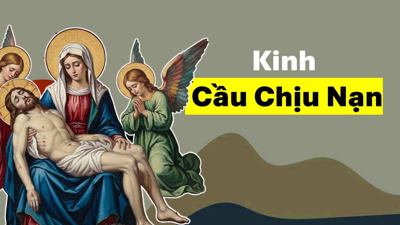 Kinh Cầu Chịu Nạn ✝️ Xin Chữa Lành Tâm Hồn Con