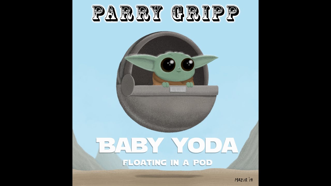 Baby Yoda (Floating In A Pod) - Parry Gripp - Artwork by Nathan Mazur