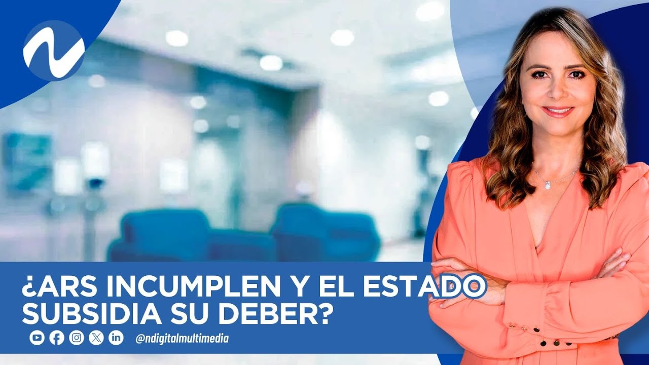 ¿ARS INCUMPLEN Y EL ESTADO SUBSIDIA SU DEBER?
