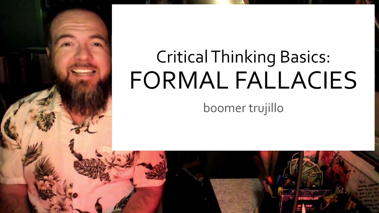 Critical Thinking Basics: Formal Fallacies