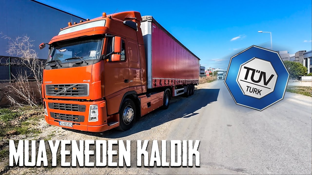 ÇEKİCİ VE DORSEYLE MUAYENEYE GİRDİM | VOLVO FH 420 DEĞERLENDİRME