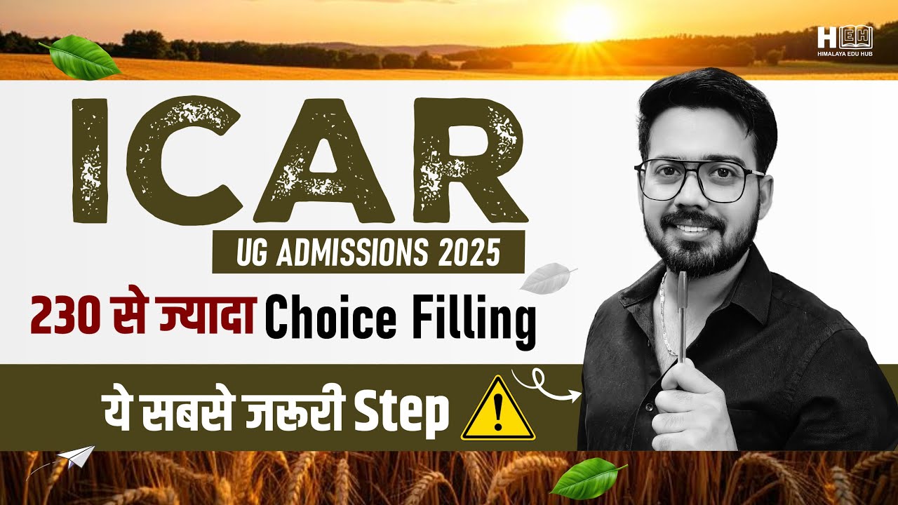 ICAR UG Admissions 2025 | 230+ Colleges Choice Filling Step-by-Step Guide