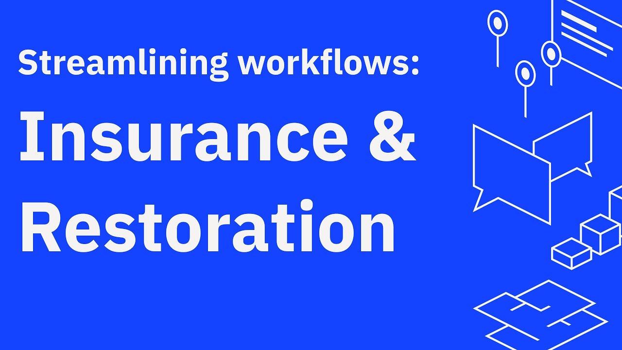 Streamlining Workflows: Insurance & Restoration