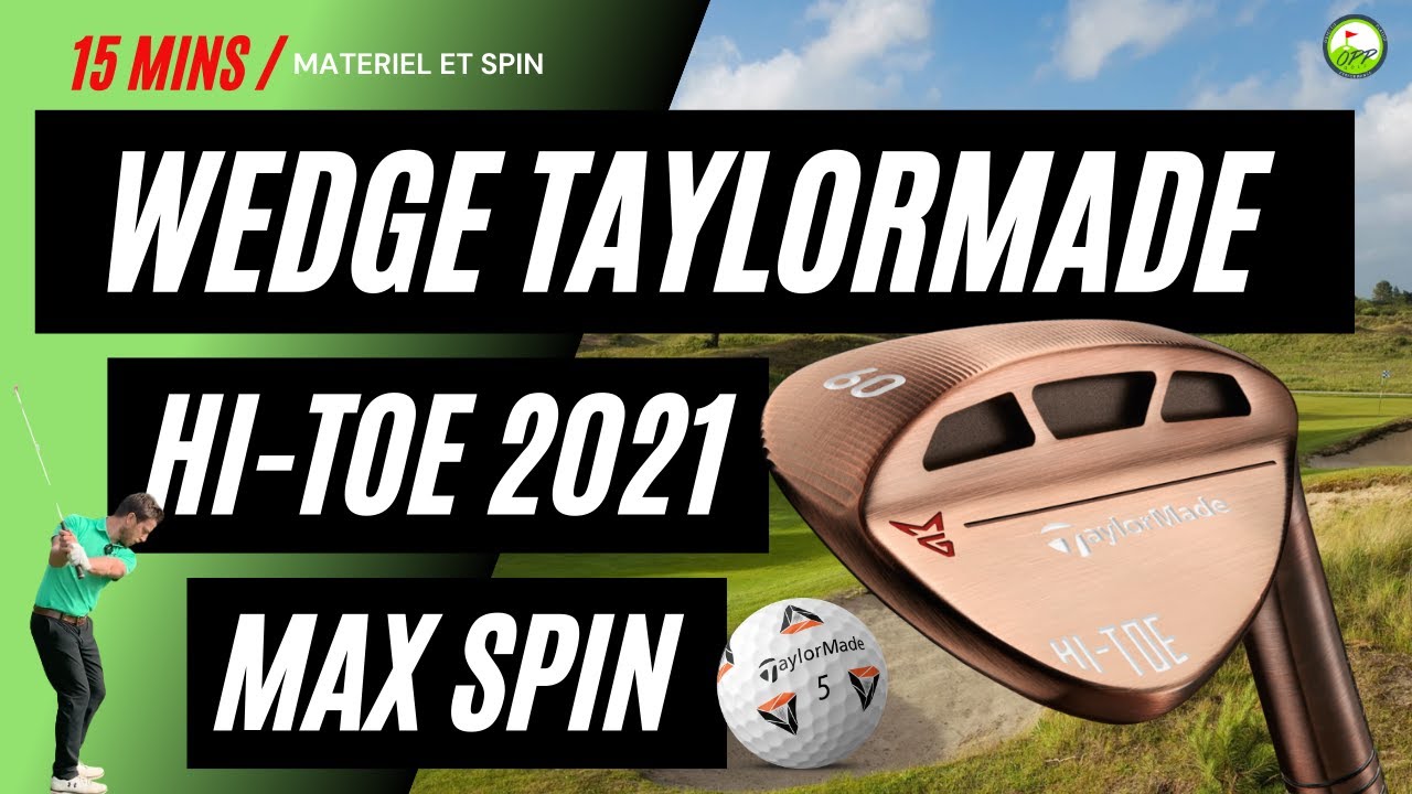 NOUVEAU WEDGE TAYLORMADE HI-TOE - MAX SPIN