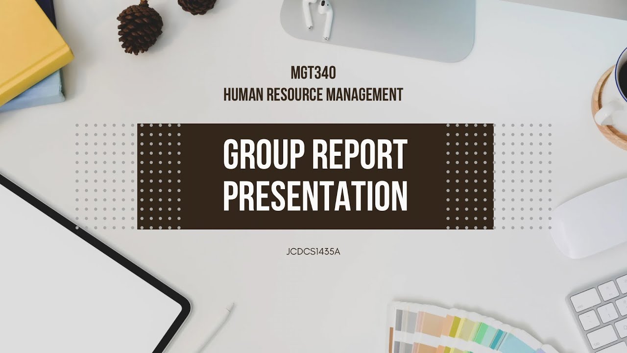 MGT340 - GROUP REPORT PRESENTATION