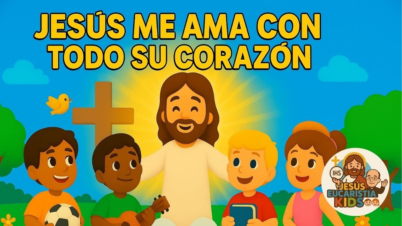 Jes&uacute;s Me Ama con Todo Su Coraz&oacute;n | Canci&oacute;n Infantil para Ni&ntilde;os