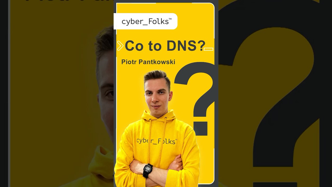 Co to DNS? 👉 Piotr Pantkowski, cyber_Folks