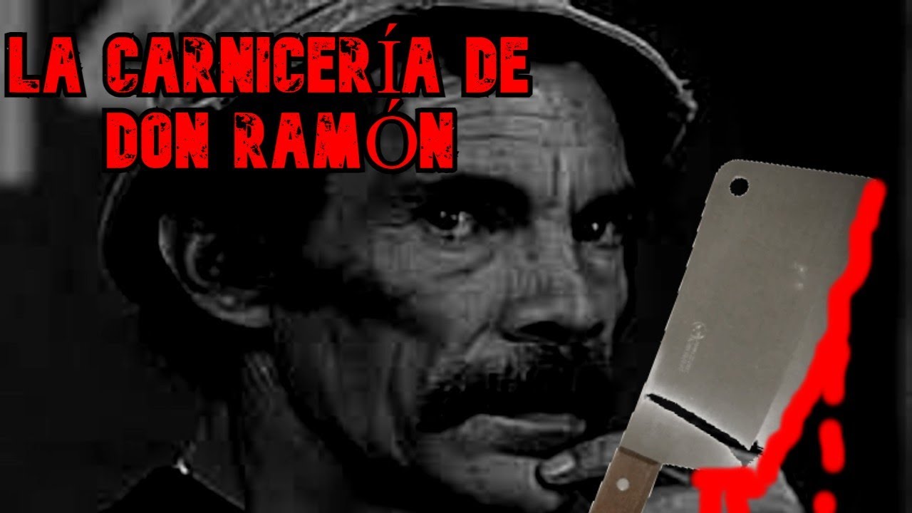 Creepypasta del Chavo del 8 - La Carnicería de Don Ramón