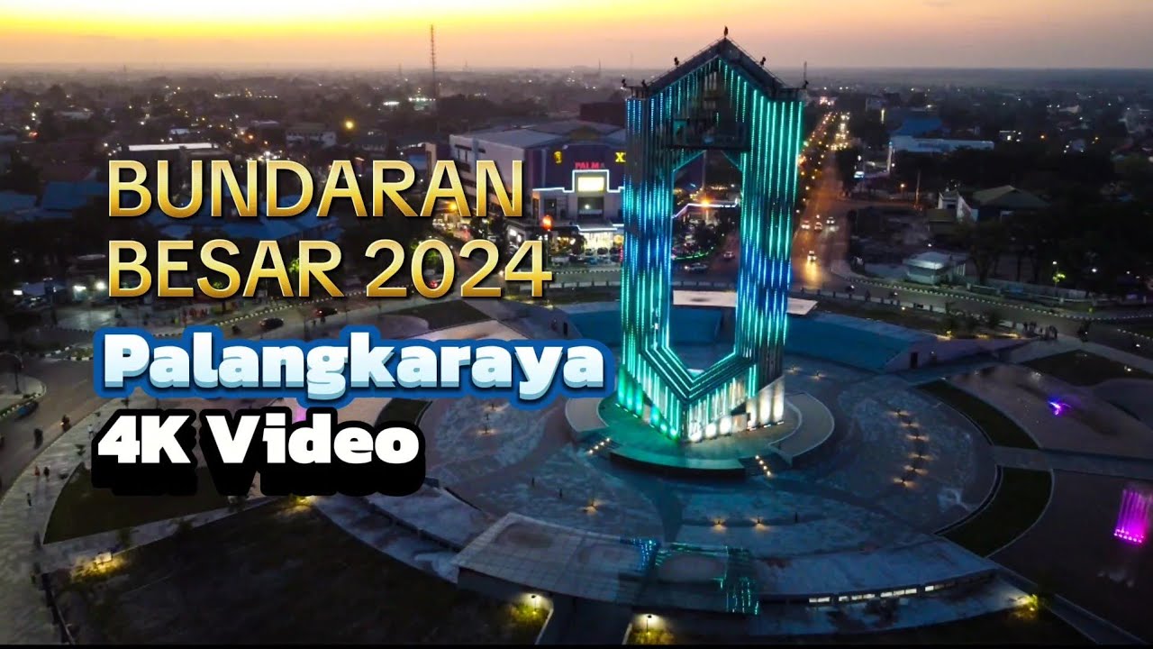 Bundaran Besar - Palangkaraya 2024 (4K Video) | Rengga Betha Official