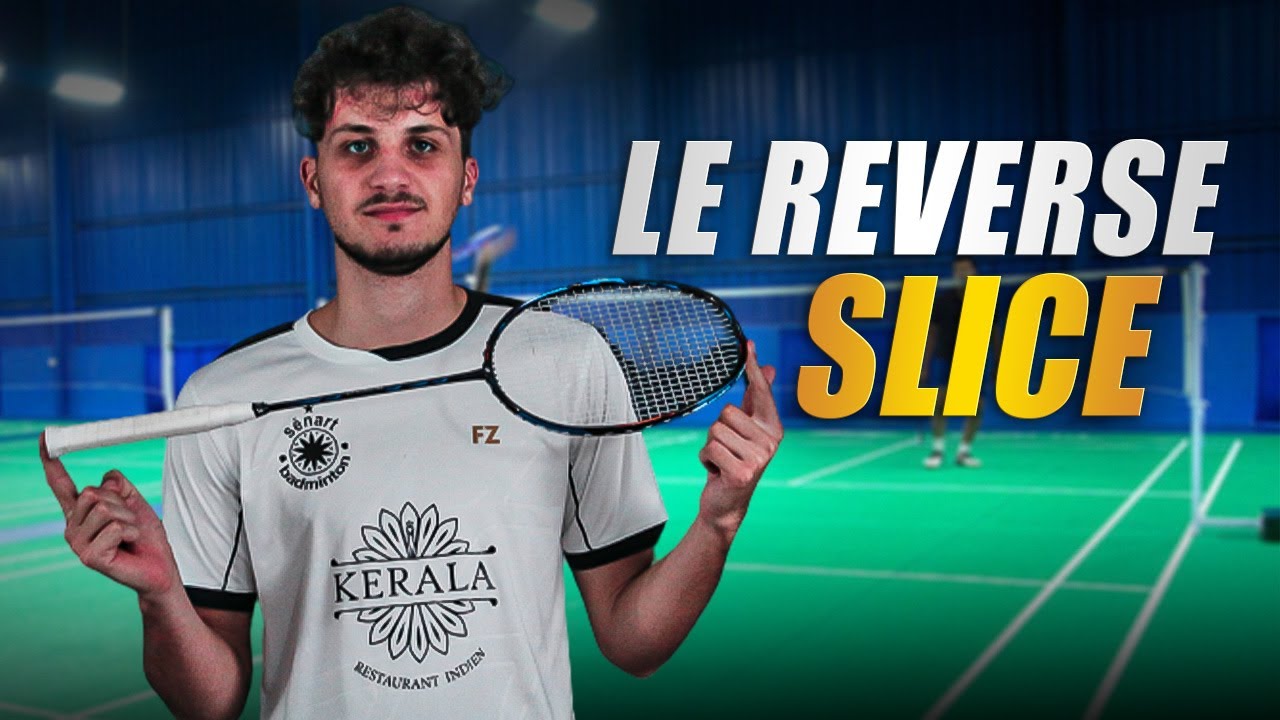 COMMENT FAIRE UN REVERSE SLICE AU BADMINTON ?