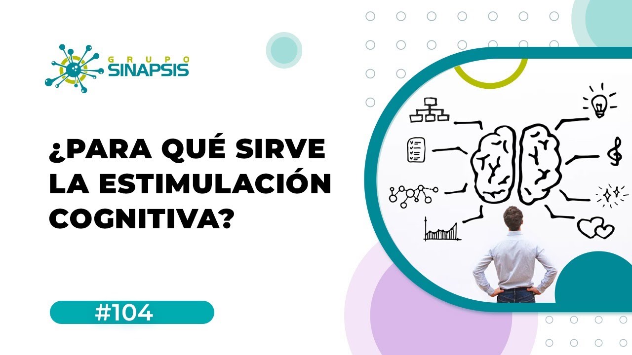 ¿Para qué sirve la estimulación cognitiva?