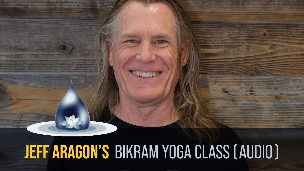 Jeff Aragon's Bikram Yoga Class (audio)