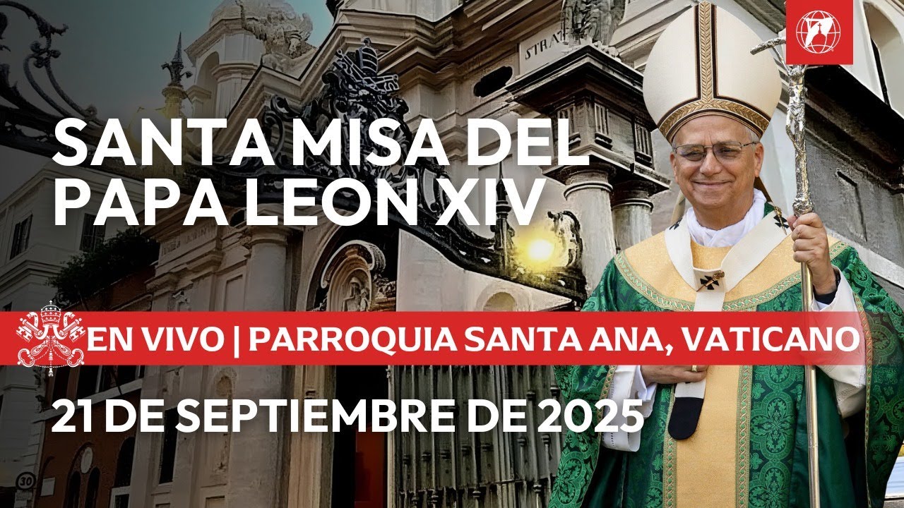 EN VIVO | Santa Misa del Papa León XIV | Parroquia de Santa Ana en el Vaticano | 21 Septiembre 2025