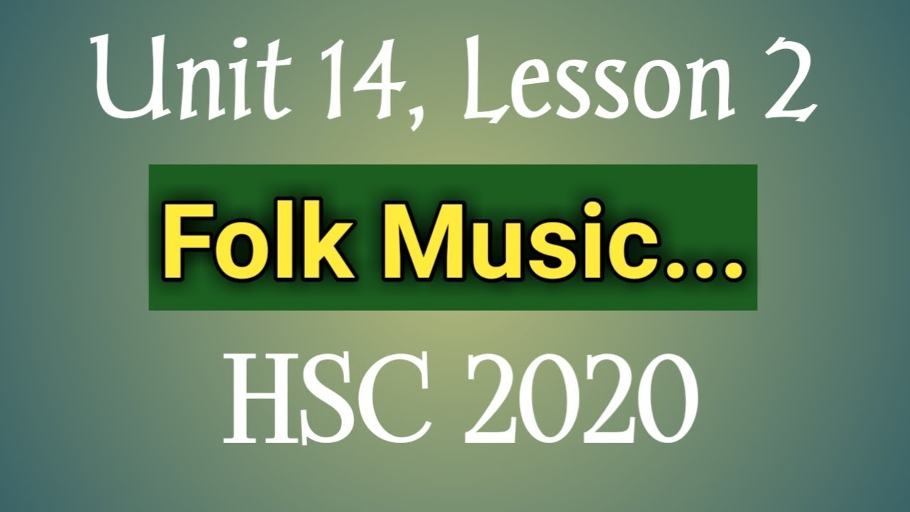 HSC || Folk Music (Unit 14 Lesson 2) passage with Bangla Translation.