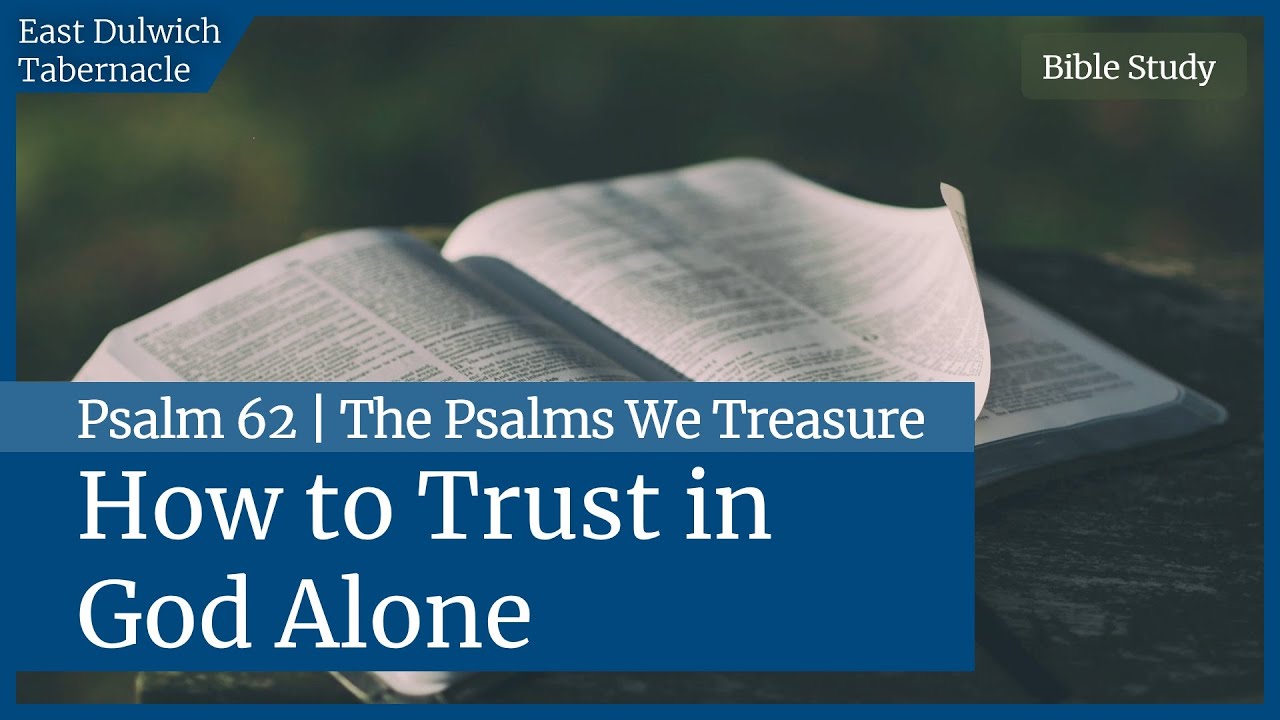 Psalm 62 | How to Trust in God Alone