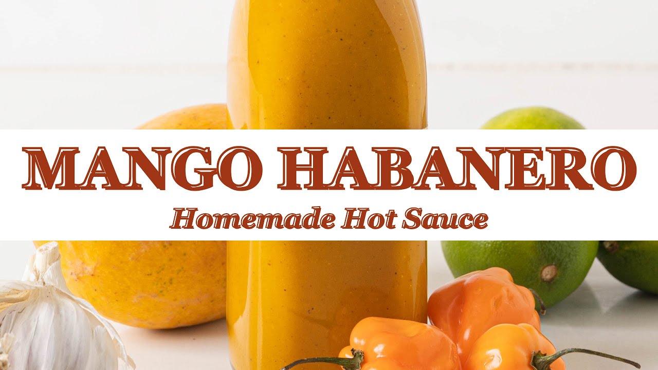 Homemade Mango Habanero Hot Sauce