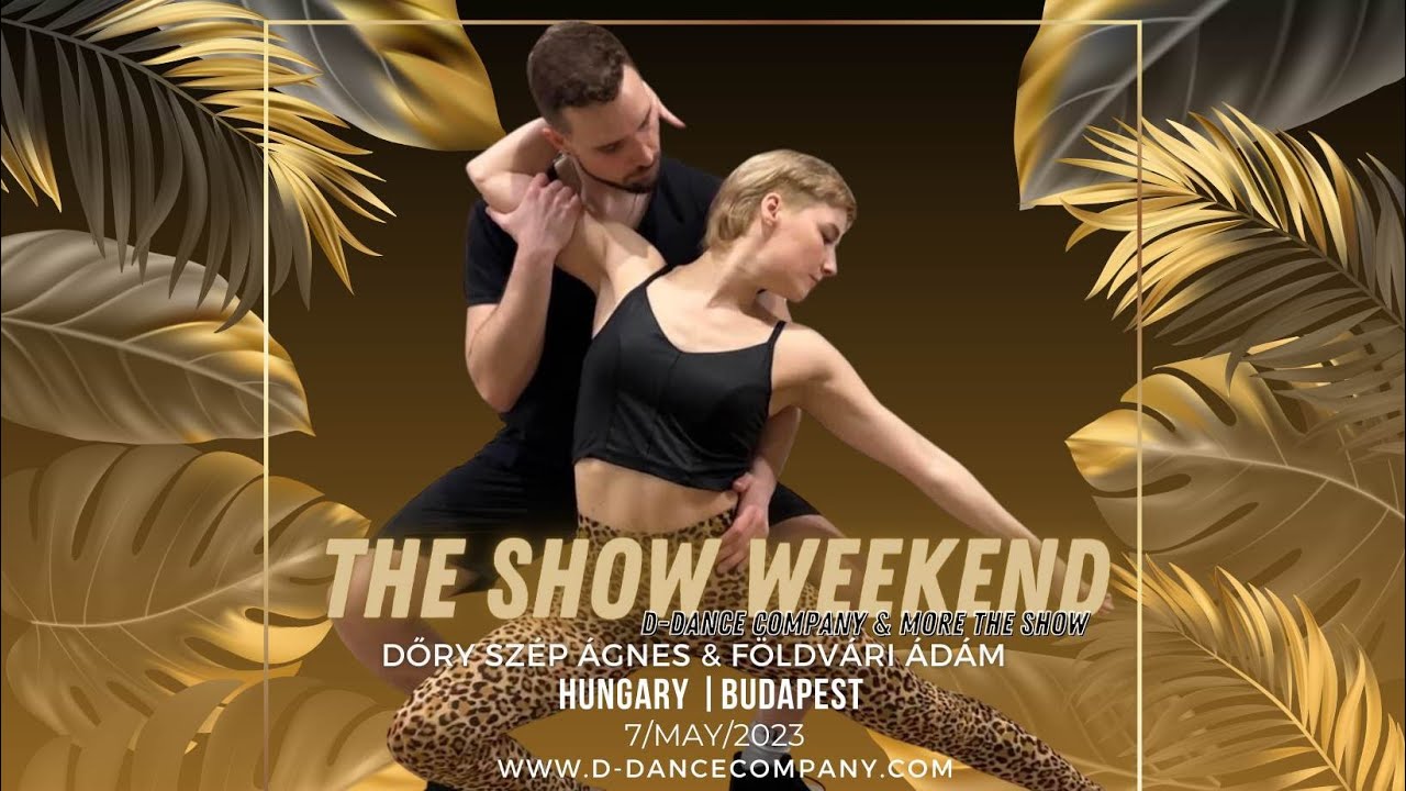 Földvári Ádám & Szép Ágnes - D-Dance Company & more THE SHOW