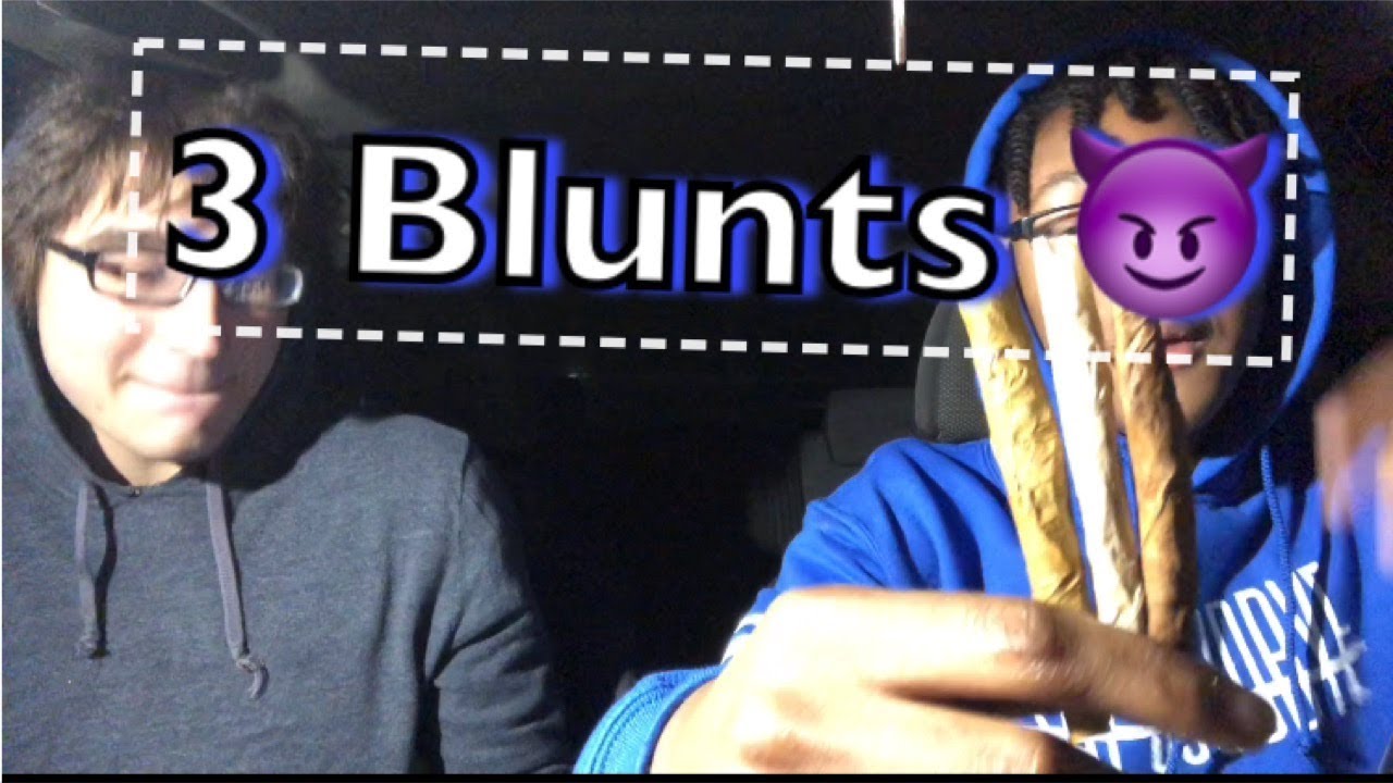 3 Blunt Smoke Sesh (GONE WRONG)