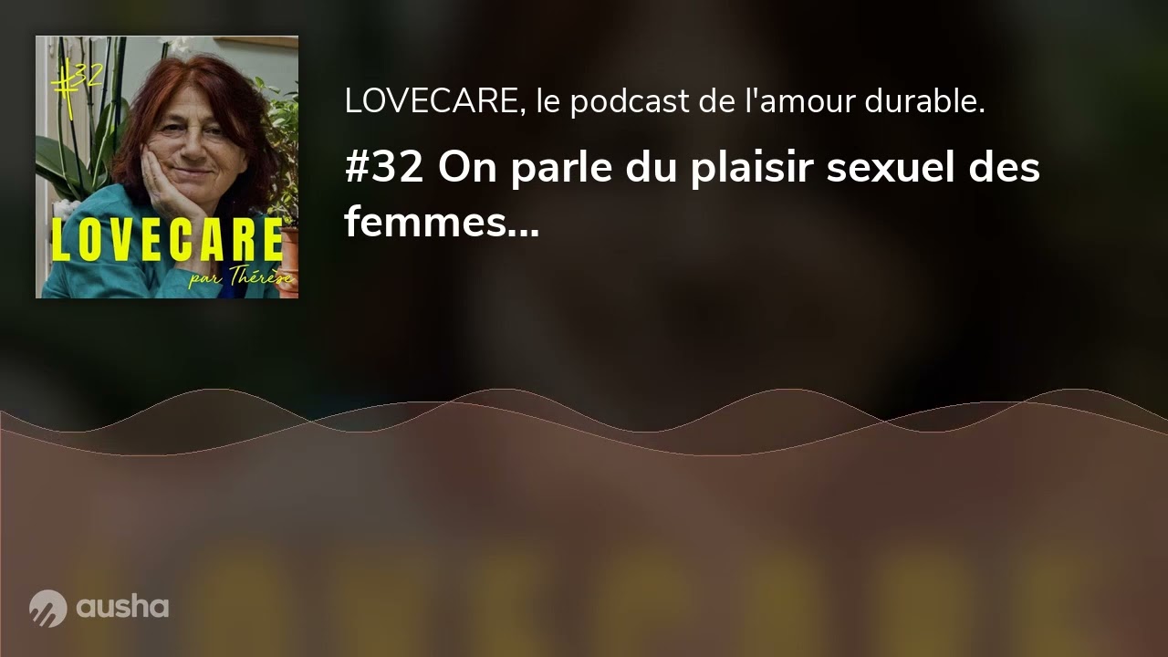 #32 On parle du plaisir sexuel des femmes...