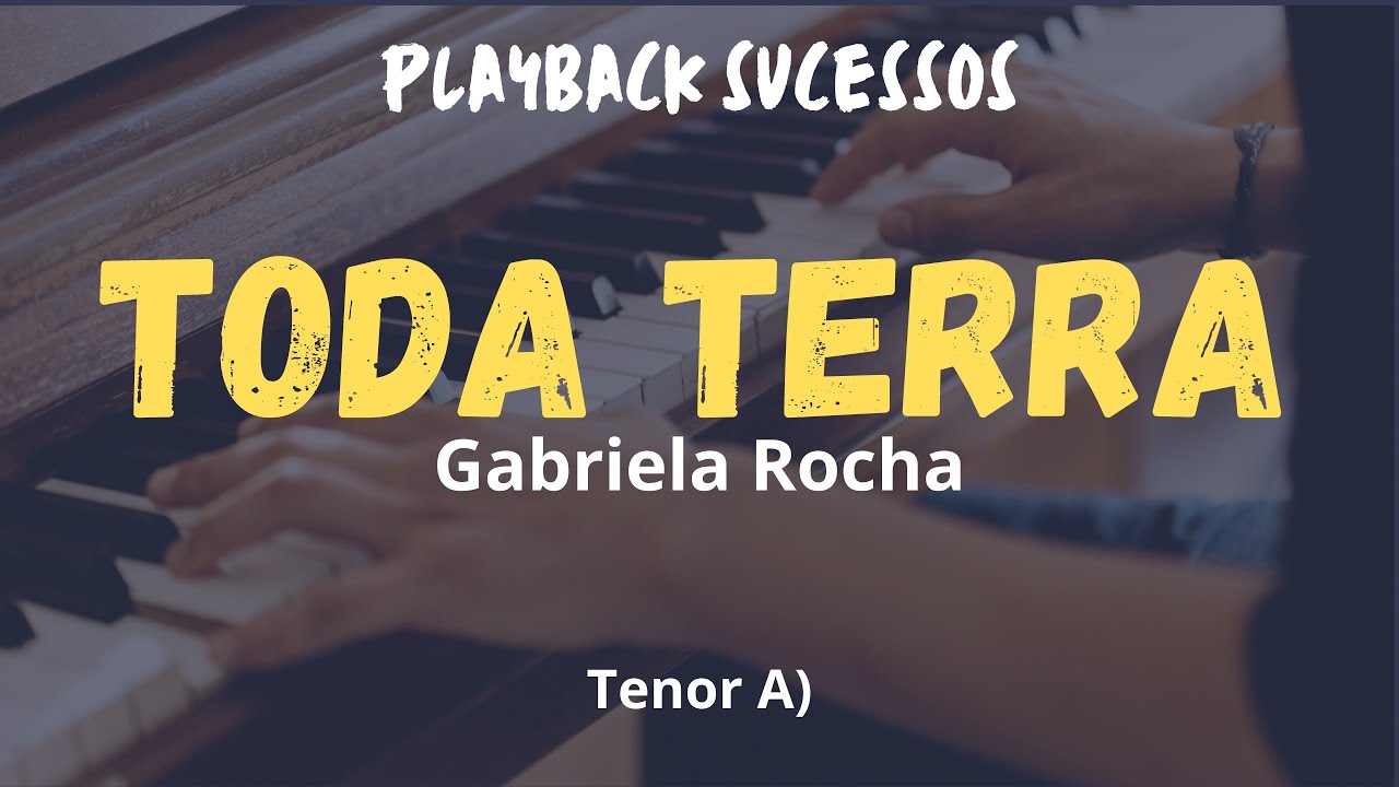 TODA TERRA | Playback GABRIELA ROCHA ‐ Tom para Tenores (A)