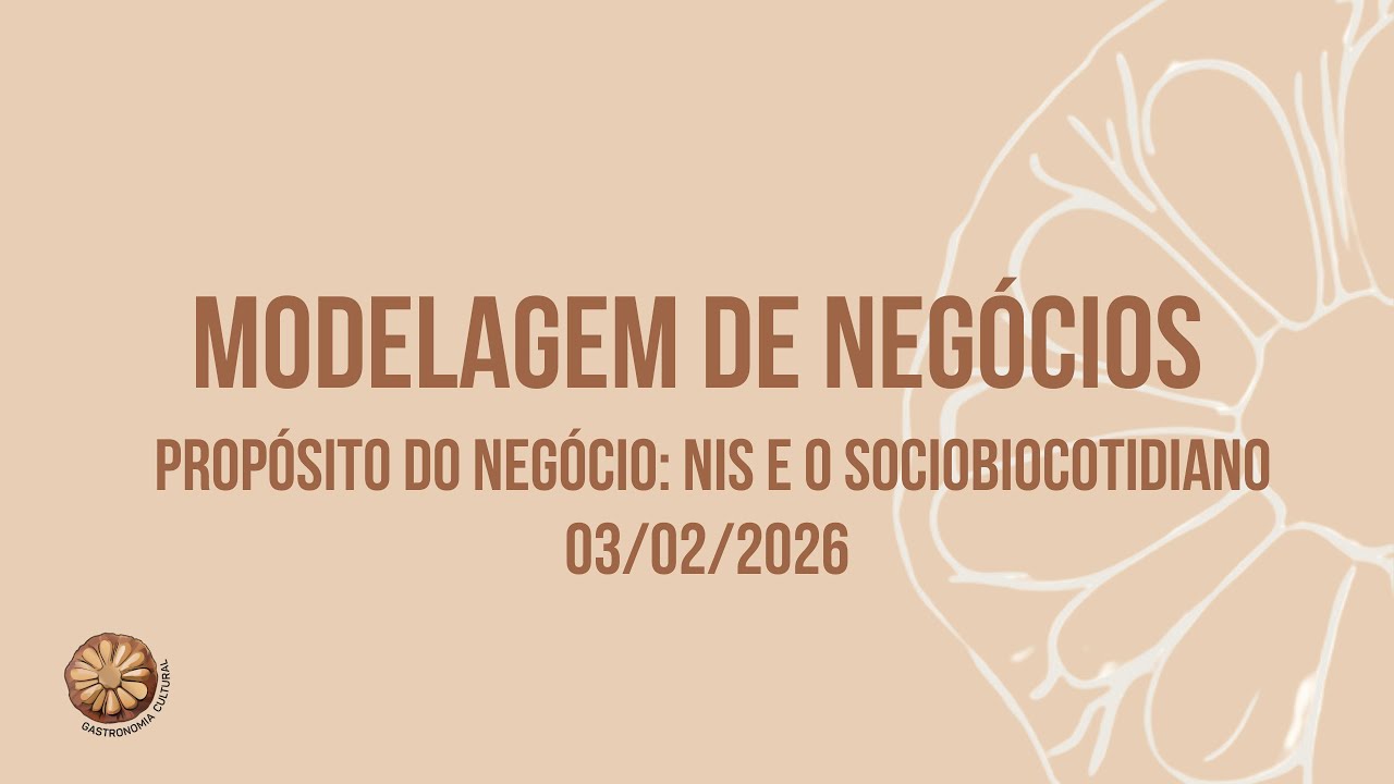 AULA 1 - 03/02/2026 - O Propósito do Negócio: NIS e o SocioBioCotidiano