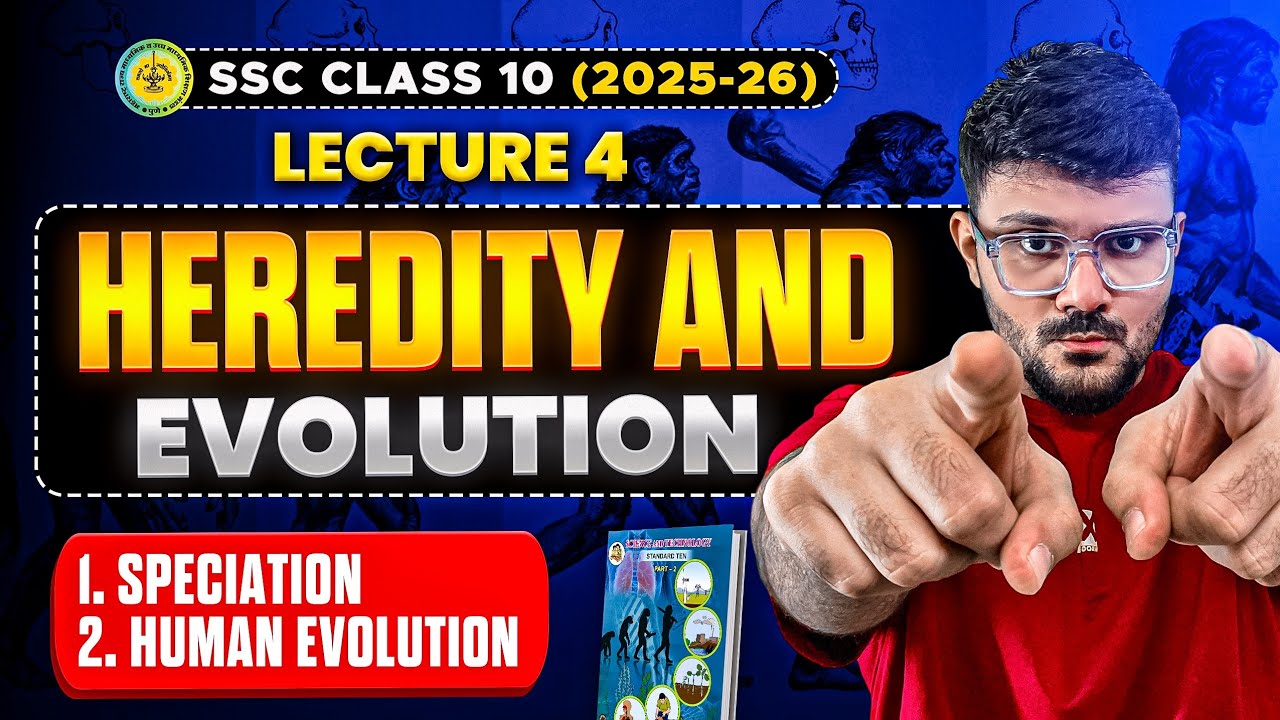 Speciation, Human Evolution || Heredity & Evolution, Lecture 4 || Class 10 Maharashtra Board