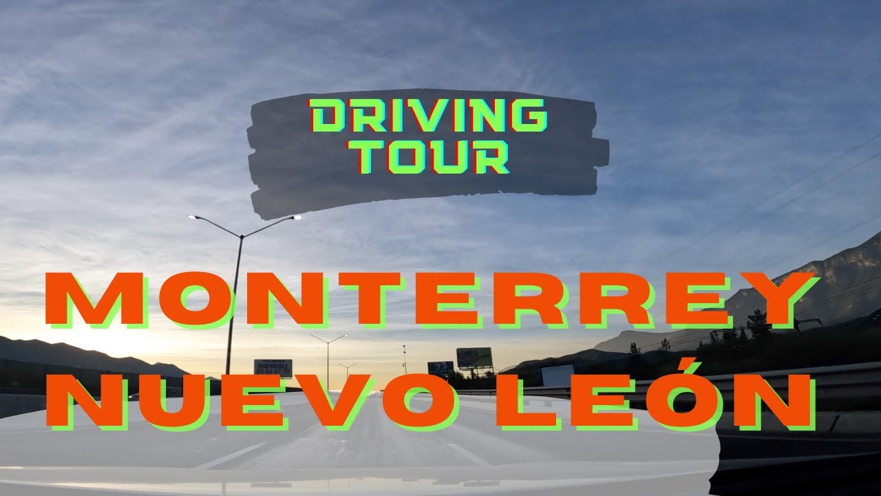 Monterrey Mexico Driving Tour 2022 1/Dic/2022