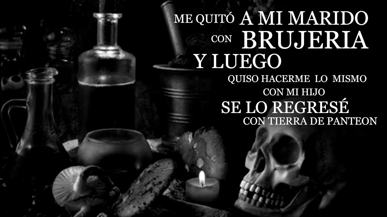 Me quito al marido con brujería y luego quiso hacerme lo mismo con mi hijo , se lo regrese