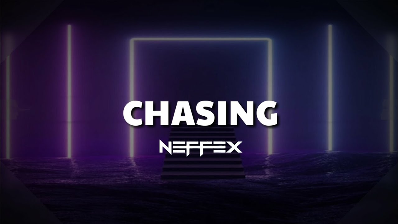 NEFFEX - Chasing [Lyrics]