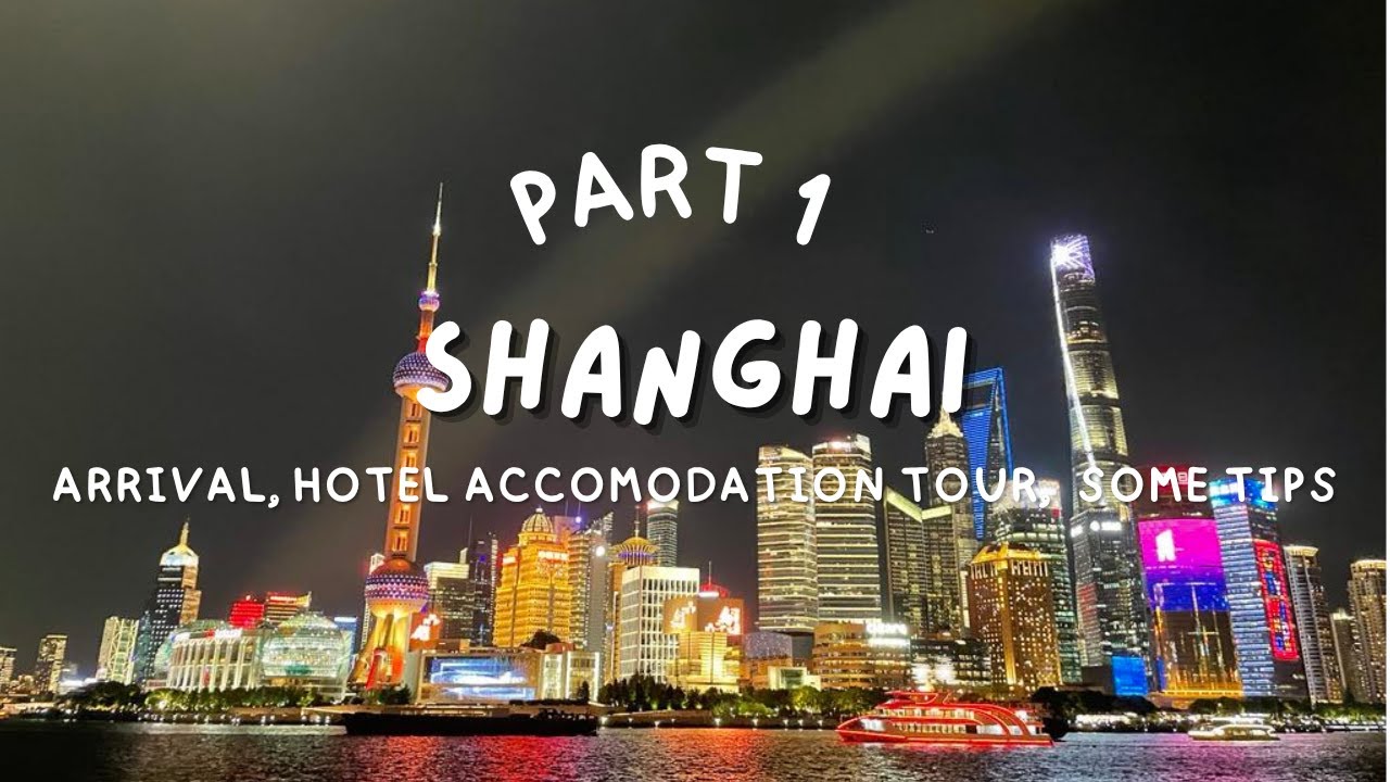 Shanghai Part 1: Arrival, Waiting Hotel Room Tour, Tips